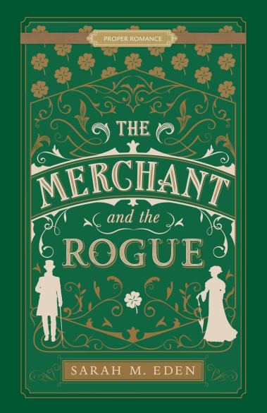 The Merchant and the Rogue Sarah Eden 2021