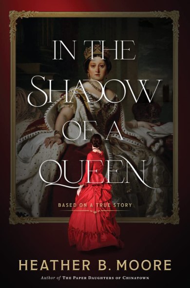 In the Shadow of the Queen by Heather B Moore cover 2022